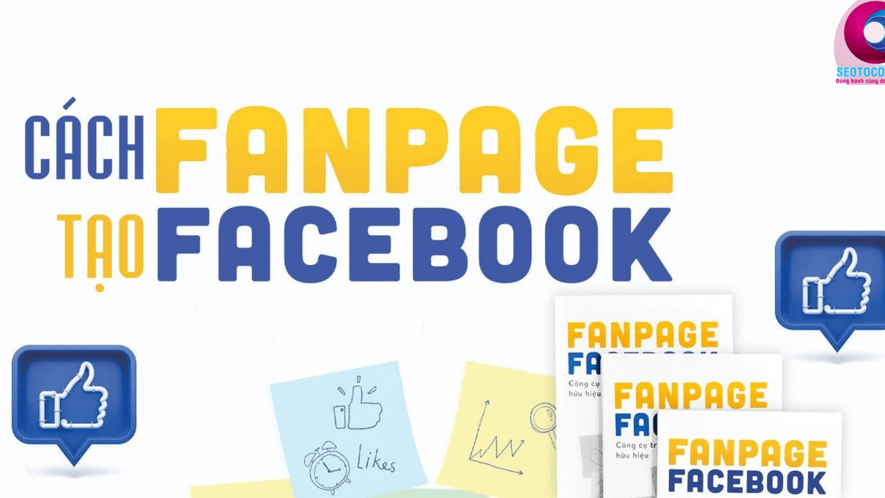 Cách tạo fanpage facebook bán hàng chất lượng, lên TOP tìm kiếm nhanh